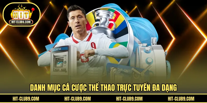 Danh mục cá cược thể thao trực tuyến đa dạng